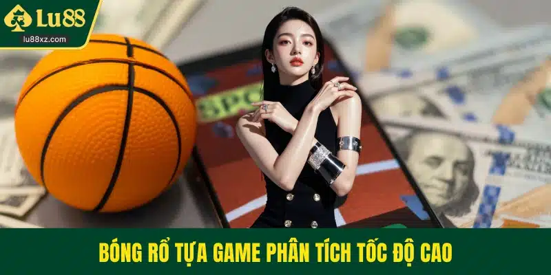 Bóng rổ tựa game phân tích tốc độ cao