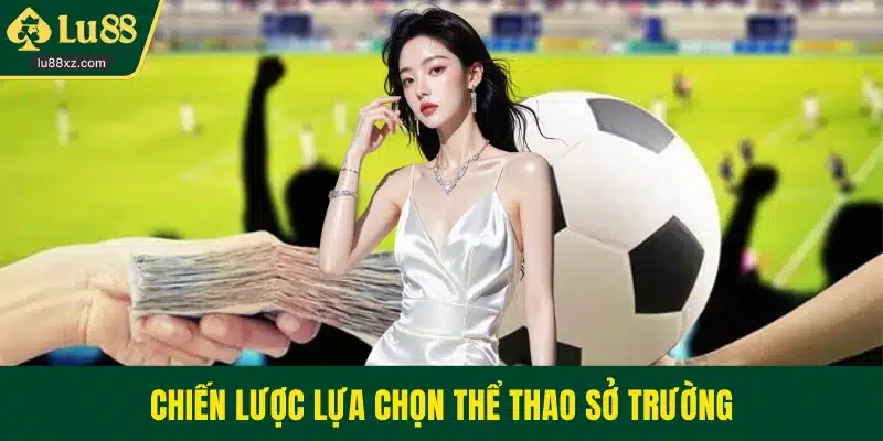 Chiến lược lựa chọn thể thao sở trường