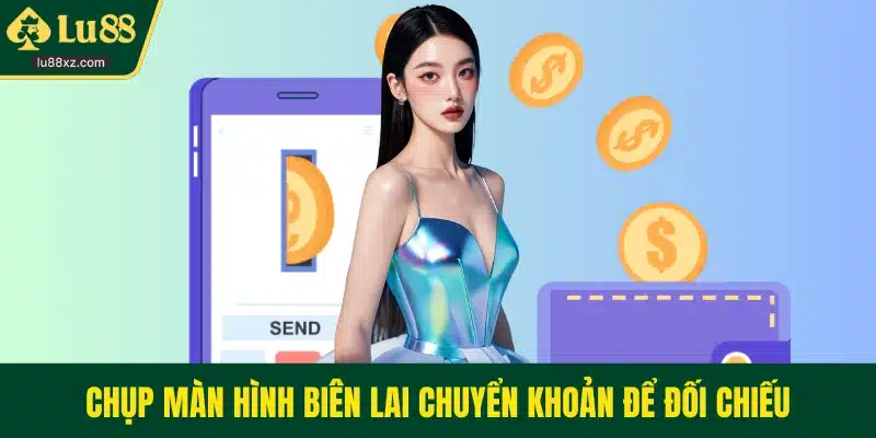 Chụp màn hình biên lai chuyển khoản để đối chiếu