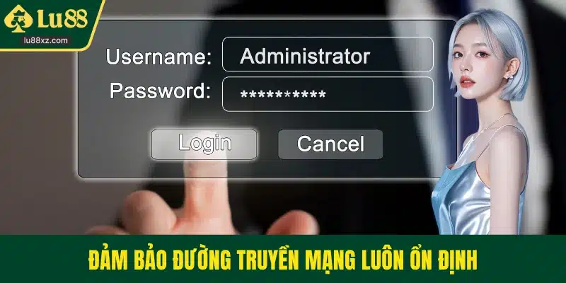 Đảm bảo đường truyền mạng luôn ổn định