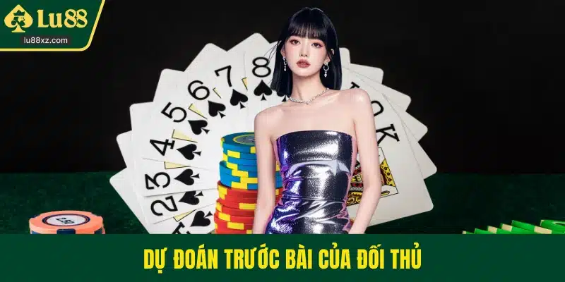 Dự đoán trước bài của đối thủ