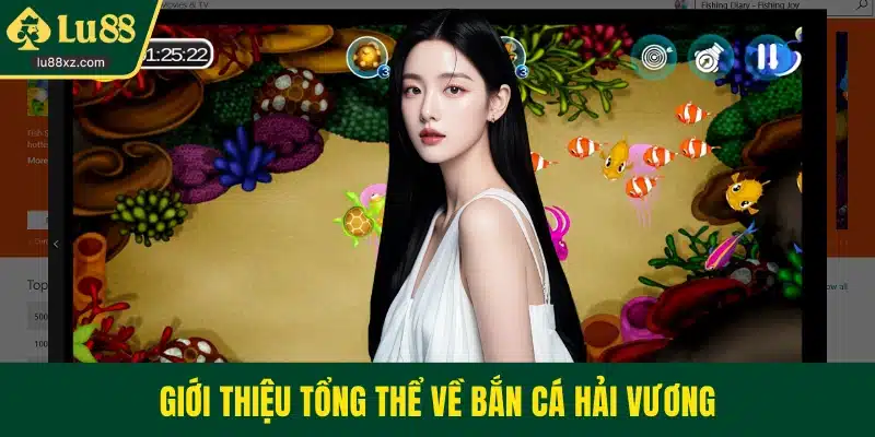 Giới thiệu tổng thể về bắn cá Hải Vương