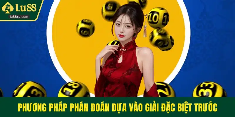 Phương pháp phán đoán dựa vào giải đặc biệt trước