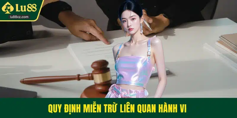 Quy định miễn trừ liên quan hành vi