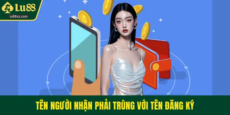 Tên người nhận phải trùng với tên đăng ký